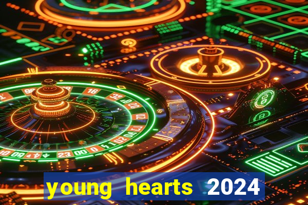 young hearts 2024 online legendado